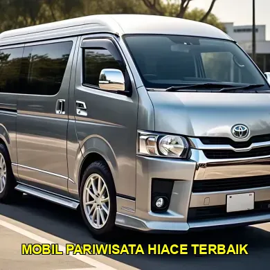 mobil pariwisata hiace terbaik